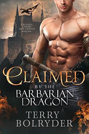 Claimed By The Barbarian Dragon by Terry Bolryder