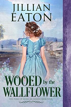 Wooed by the Wallflower by Jillian Eaton