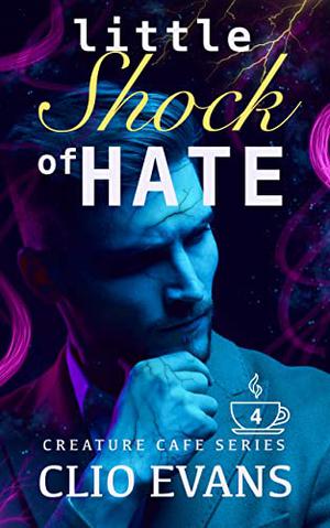 Little Shock of Hate by Clio Evans