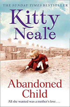 Abandoned Child by Kitty Neale