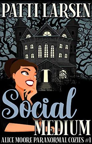 Social Medium by Patti Larsen