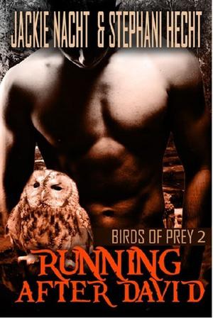 Running after David by Jackie Nacht, Stephani Hecht