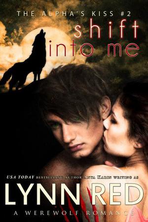 Shift Into Me by Lynn Red