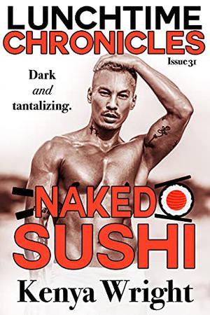 Lunchtime Chronicles: Naked Sushi (Lunchtime Chronicles #31)