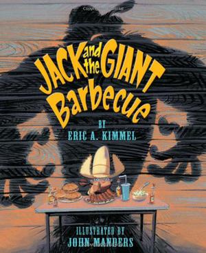 Jack and the Giant Barbecue by Eric A. Kimmel