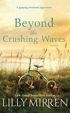Beyond the Crushing Waves: A gripping, emotional page-turner by Lilly Mirren