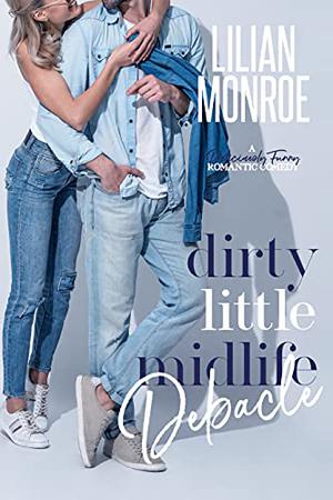 Dirty Little Midlife Debacle (Heart's Cove Hotties #5)