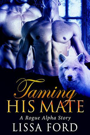 Taming His Mate by Lissa Ford