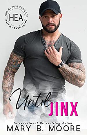 Until Jinx (Happily Ever Alpha World #1)
