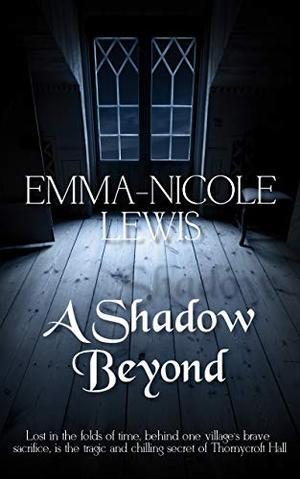 A Shadow Beyond by Emma-Nicole Lewis