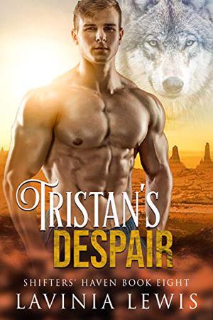 Tristan's Despair (Shifters' Haven #8)