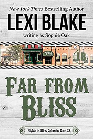 Far from Bliss by Lexi Blake, Sophie Oak