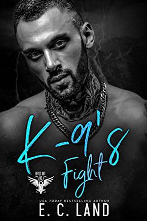 K-9's Fight by E.C. Land