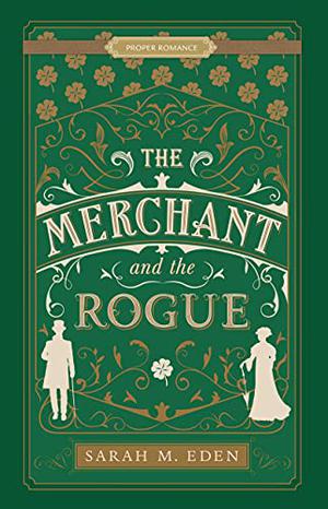 The Merchant and the Rogue by Sarah M. Eden