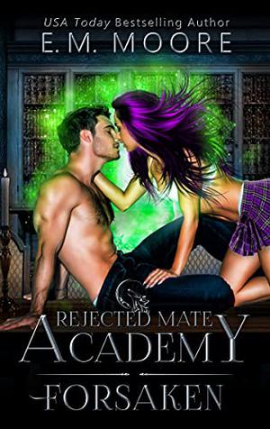 Forsaken (Rejected Mate Academy #2)