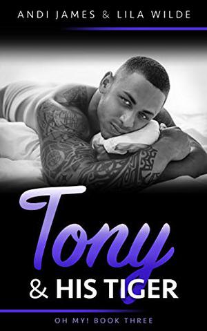 Tony and His Tiger by Andi James, Lila Wilde
