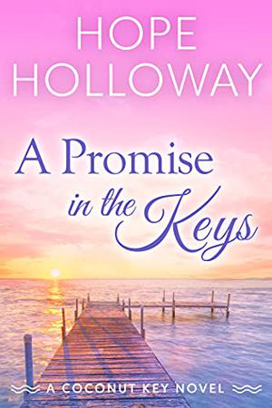 A Promise in the Keys (Coconut Key #7)