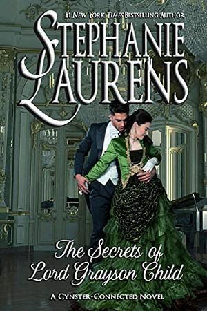 The Secrets of Lord Grayson Child by Stephanie Laurens