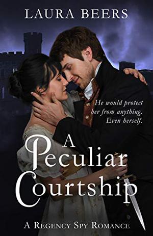 A Peculiar Courtship by Laura Beers