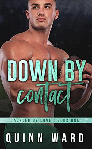 Down by Contact (Tackled by Love #1)