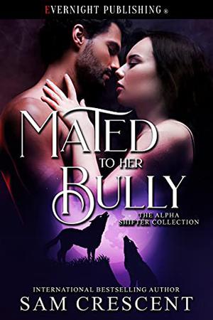 Mated to Her Bully (The Alpha Shifter Collection #11)
