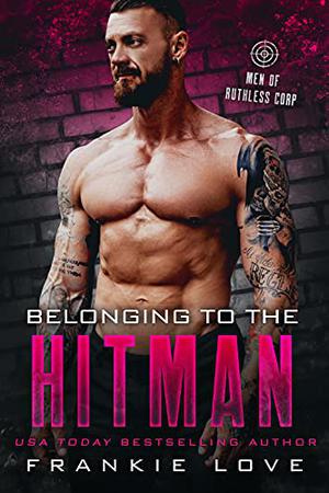 Belonging to the Hitman (Men of Ruthless Corp #1)