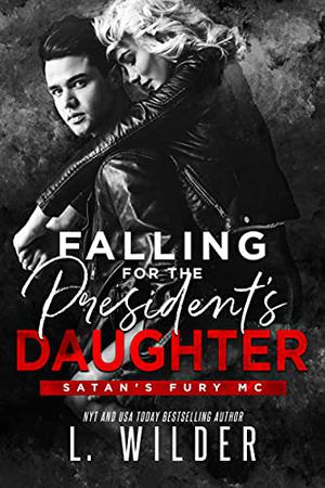 Falling for the President's Daughter (Satan's Fury MC #9)