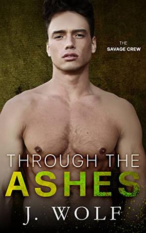 Through the Ashes (The Savage Crew #2)