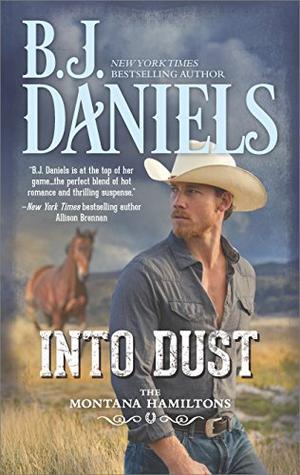 Into Dust (The Montana Hamiltons) by B.J. Daniels