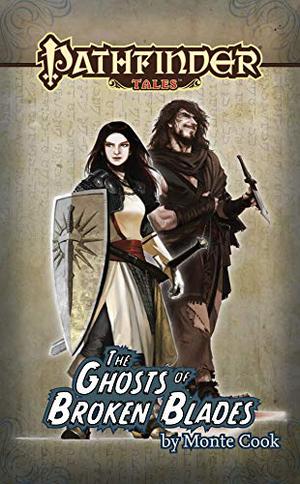 The Ghosts of Broken Blades (Pathfinder Tales #1)