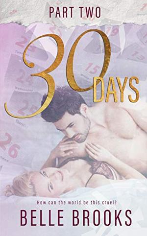 30 Days: Part Two by Belle Brooks