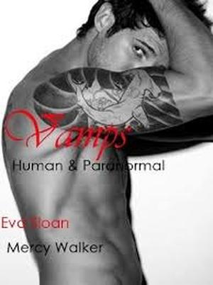 Vamps: Human and Paranormal by Eva Sloan, Mercy Walker