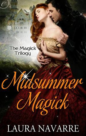 Midsummer Magick by Laura Navarre