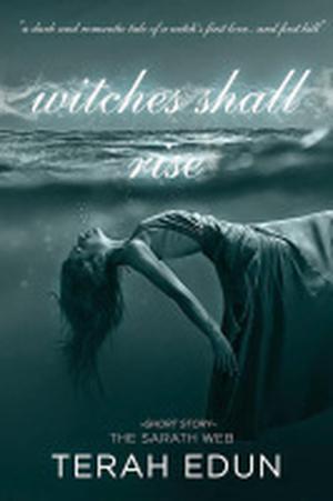 Witches Shall Rise by Terah Edun