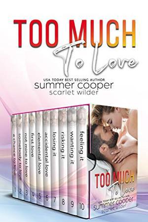 Too Much To Love: A Ten-Book Romance Box Set by Summer Cooper, Scarlet Wilder
