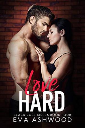 Love Hard: A Reverse Harem Enemies-to-Lovers Romance by Eva Ashwood
