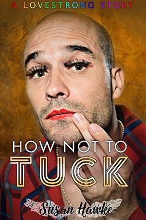 How Not to Tuck (Lovestrong #2)