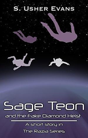 Sage Teon and the Fake Diamond Heist by S. Usher Evans