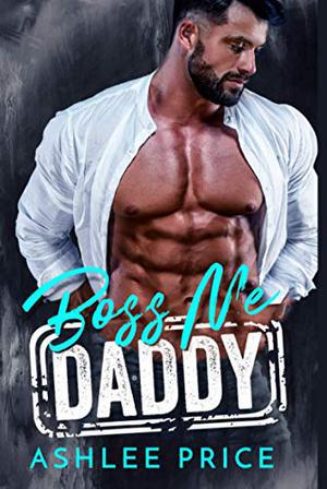 Boss Me Daddy by Ashlee Price
