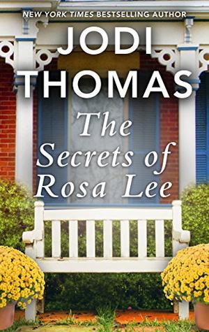 The Secrets of Rosa Lee by Jodi Thomas