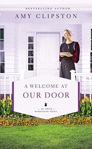 A Welcome at Our Door (An Amish Homestead Novel) (Amish Homestead #4)