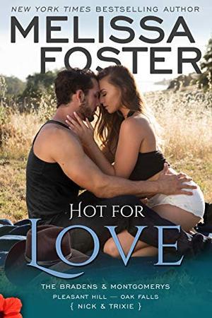 Hot for Love: Nick Braden (The Bradens & Montgomerys: Pleasant Hill - Oak Falls #7)