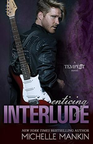 Enticing Interlude: Rockstar Enemies to Lovers Romance by Michelle Mankin
