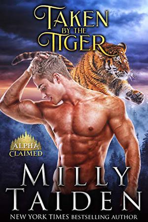 Taken by the Tiger by Milly Taiden