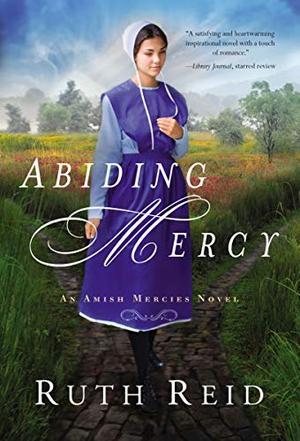 Abiding Mercy (An Amish Mercies Novel) (Amish Mercies #1)
