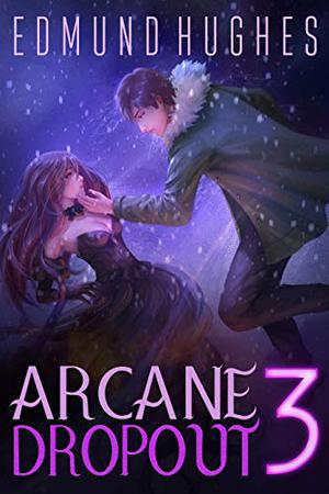 Arcane Dropout 3 (Arcane Dropout #3)