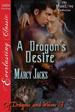 A Dragon's Desire (Of Dragons and Wolves #13)