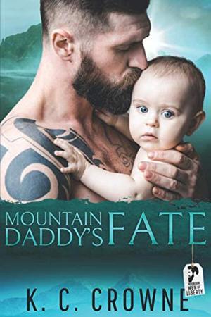 Mountain Daddy's Fate: A Mountain Man's Baby, Second Chance Romance by K.C. Crowne