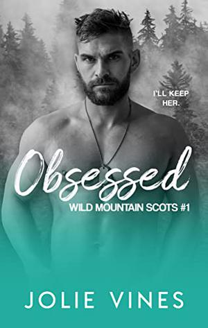 Obsessed (Wild Mountain Scots #1)