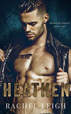 Heathen: A Dark Enemies to Lovers Romance (Redwood Rebels #2)